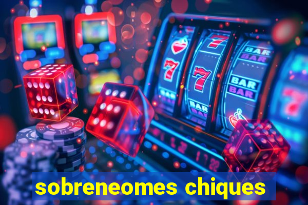 sobreneomes chiques